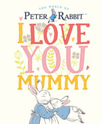 Peter Rabbit : I Love You Mummy - Beatrix Potter