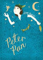 Peter Pan : V &A Collector's Edition - J. M. Barrie