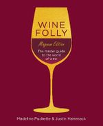 Wine Folly : Master Edition - Madeline Puckette