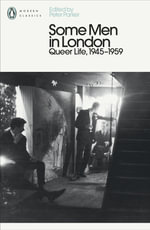Some Men In London : Queer Life, 1945-1959 - Peter Parker