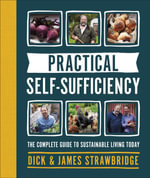 Practical Self-sufficiency : The complete guide to sustainable living today - DK
