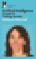 Artificial Intelligence : A Guide for Thinking Humans - Melanie Mitchell