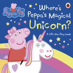 Peppa Pig : Where's Peppa's Magical Unicorn? : Peppa Pig - Peppa Pig