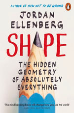Shape : The Hidden Geometry of Absolutely Everything - Jordan Ellenberg