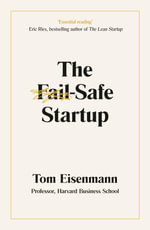 The Fail-Safe Startup : Your Roadmap for Entrepreneurial Success - Tom Eisenmann