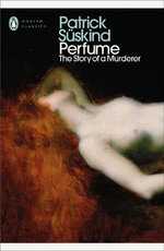 Perfume : The Story of a Murderer - Patrick Suskind