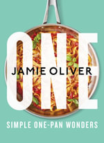 One : Simple One-Pan Wonders - Jamie Oliver
