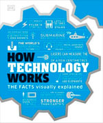 How Technology Works : The facts visually explained - DK