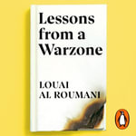 Lessons from a Warzone : How to be a Resilient Leader in Times of Crisis - Nezar Alderazi