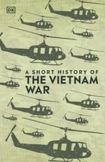 A Short History of The Vietnam War : DK Short Histories - DK