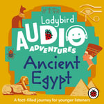 Ladybird Audio Adventures : Ancient Egypt - Ladybird