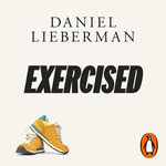 Exercised : The Science of Physical Activity, Rest and Health - Sean Runnette