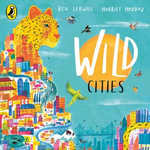 Wild Cities - Ben Lerwill