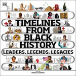 Timelines from Black History : DK Children's Timelines - DK