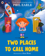 Two Places to Call Home : A picture book about divorce - Phil Earle
