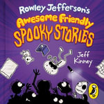 Rowley Jefferson's Awesome Friendly Spooky Stories : Rowley Jeffersons Journal - Jeff Kinney