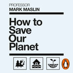How To Save Our Planet : The Facts - Esh Alladi
