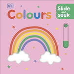 Slide and Seek Colours : Slide and Seek - DK