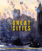 Great Cities : The Stories Behind the World's most Fascinating Places - DK