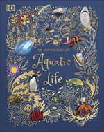 An Anthology of Aquatic Life : DK Children's Anthologies - Sam Hume