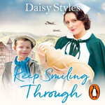 Keep Smiling Through : Wartime Midwives Series - Helen Lloyd
