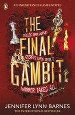 The Final Gambit : The Inheritance Games - Jennifer Lynn Barnes