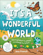 It's a Wonderful World : How to Protect the Planet and Change the Future - Jess French