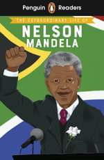 Penguin Readers Level 2: The Extraordinary Life of Nelson Mandela (ELT Graded Reader) : Abridged Edition - E. L. Norry