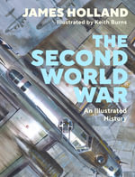 The Second World War : An Illustrated History - James Holland