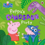 Peppa Pig : Peppa's Dinosaur Party - Peppa Pig