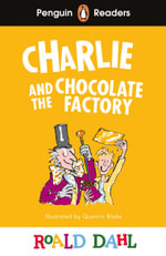 Penguin Readers Level 3: Roald Dahl Charlie and the Chocolate Factory (ELT Graded Reader) : Abridged Edition - Roald Dahl