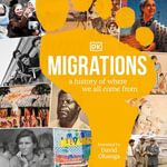 Migrations : A History of Where We All Come From - Emma Hignett