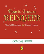 How to Grow a Reindeer : A rhyming story full of festive fun! - Rachel Morrisroe