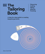 The Tailoring Book : Measuring. Cutting. Fitting. Altering. Finishing - Alison, MBE Smith