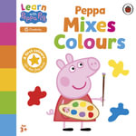 Learn with Peppa : Peppa Mixes Colours - Peppa Pig