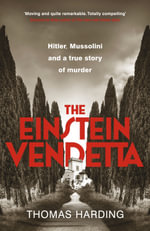 The Einstein Vendetta : Hitler, Mussolini, and a true story of murder - Thomas Harding