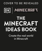 The Minecraft Ideas Book : Create the Real World in Minecraft with 70+ Awesome Builds - Thomas McBrien