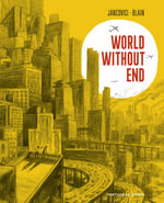 World Without End : The #1 International Bestseller - Christophe Blain