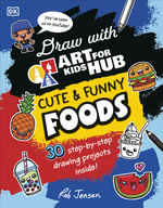 Draw with Art for Kids Hub Cute and Funny Foods : Draw with Art for Kids Hub - Rob Jensen