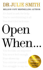 Open When . . . : A Companion for Life's Twists & Turns - Dr Julie Smith