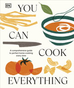 You Can Cook Everything : A Contemporary Guide to Perfect Home Cooking Every Time - DK