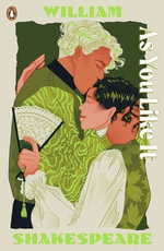 As You Like It : Staged: the origins of YA's greatest tropes - William Shakespeare