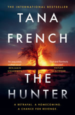 The Hunter : The gripping and atmospheric new crime drama from the Sunday Times bestselling author of The Searcher - Tana French