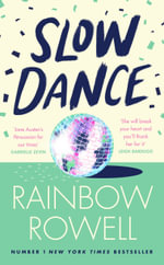 Slow Dance - Rainbow Rowell