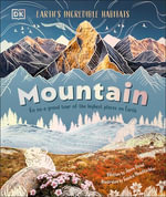 Mountain : Go On a Grand Tour of the Highest Places on Earth - DK