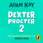 Dexter Procter and the Case of the Disappearing Doctor : Dexter Procter : Book 2 - Adam Kay