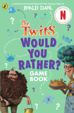The Twits : Would You Rather ? : Game Book - Roald Dahl