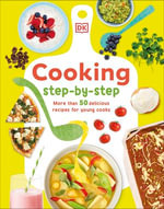 Cooking Step-By-Step : More than 50 Delicious Recipes for Young Cooks - Denise Smart