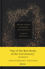 Seven Brief Lessons on Physics : Anniversary Edition - Carlo Rovelli
