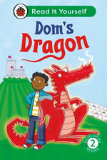 Dom's Dragon : Read It Yourself - Level 2 Developing Reader - Ladybird